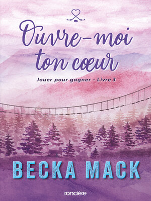 cover image of Jouer pour gagner--Livre 03 Ouvre-moi ton coeur (e-book)